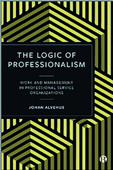 The logic of professionalism – Work and management in professional service organizations